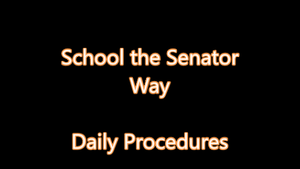 School the Senator Way: 2020/2021 Daily Procedures